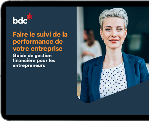 Faire le suivi de la performance de votre entreprise, guide gestion financière